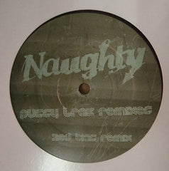 Naughty : Pussy Trak Remixes (12")