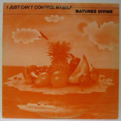 Nature's Divine : I Just Can't Control Myself (12")