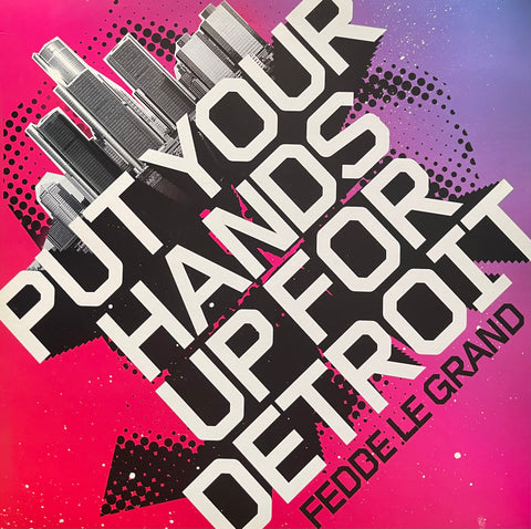 Fedde Le Grand - Put Your Hands Up For Detroit DATA140T