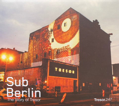 Various - SubBerlin - The Story Of Tresor Tresor247
