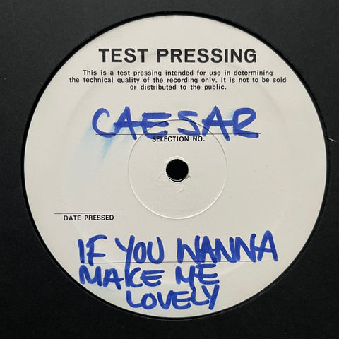 Caesar  - If You Wanna Make Me Lovely CA001