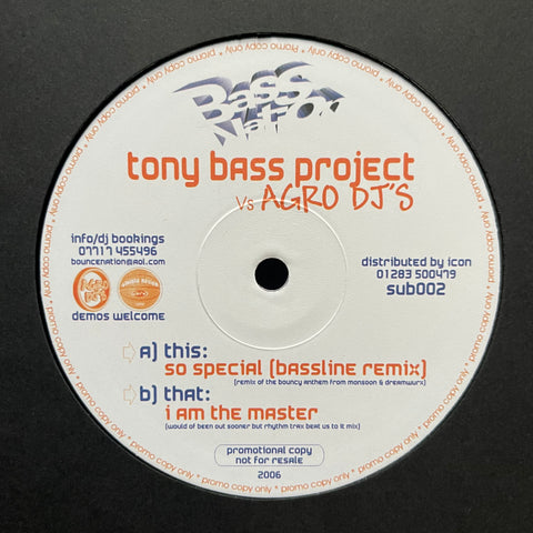 Tony Bass Project Vs Agro DJ's - So Special / I Am The Master Bass Nation SUB002