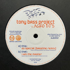 Tony Bass Project Vs Agro DJ's - So Special / I Am The Master Bass Nation SUB002