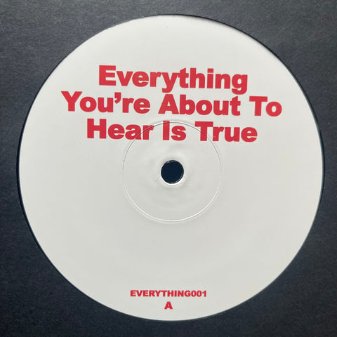 Unknown Artist – Everything You're About To Hear Is True