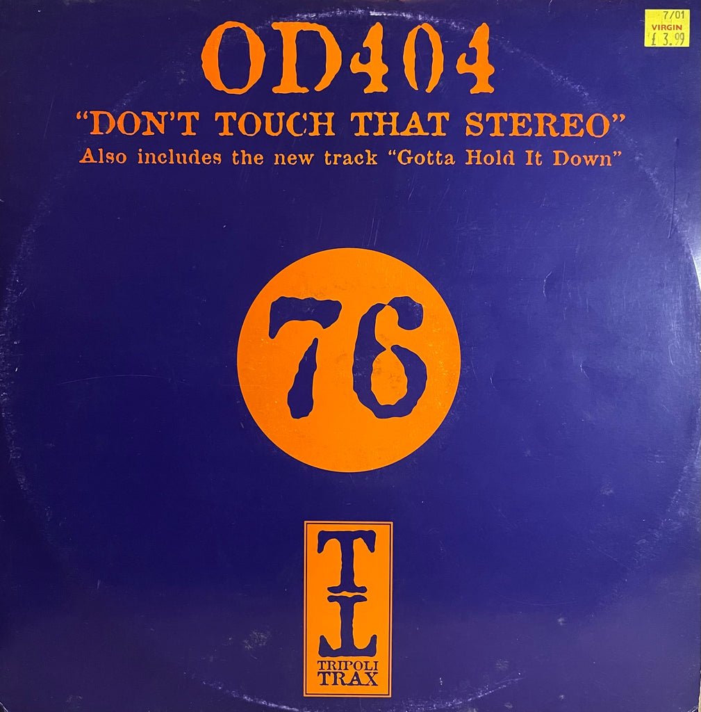 OD404 - Don't Touch That Stereo / Gotta Hold It Down TTRAX 076