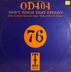 OD404 - Don't Touch That Stereo / Gotta Hold It Down TTRAX 076