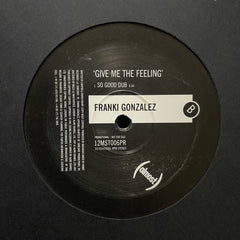 Franki Gonzalez - Give Me The Feeling 12MST006PR
