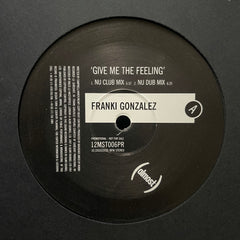 Franki Gonzalez - Give Me The Feeling 12MST006PR