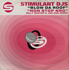 Stimulant DJs - Blow Da Roof / Non Stop NRG STIM 023