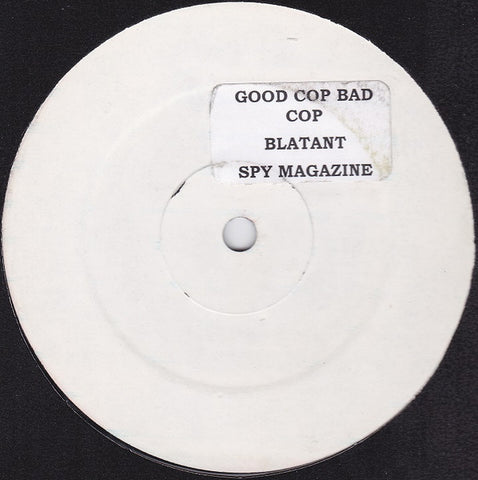Good Cop Bad Cop - Blatant / Spy Magazine SPY001