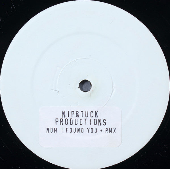 Nip & Tuck – Now I Found You