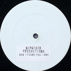 Nip & Tuck – Now I Found You
