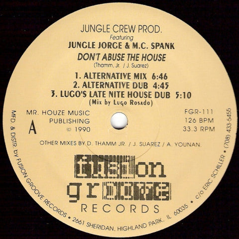 Jungle Crew Featuring Jungle Jorge & M.C. Spank : Don't Abuse The House (12")
