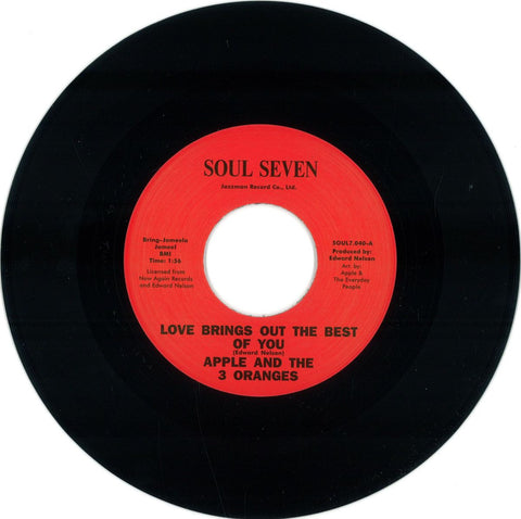 Apple And The 3 Oranges - Love Brings Out The Best Of You 7" Soul7 ‎– SOUL7.040