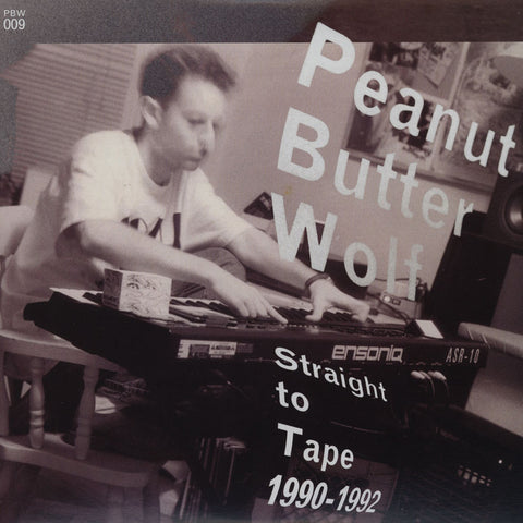 Peanut Butter Wolf - Straight To Tape 1990-1992 2x12" PBW009 PBW