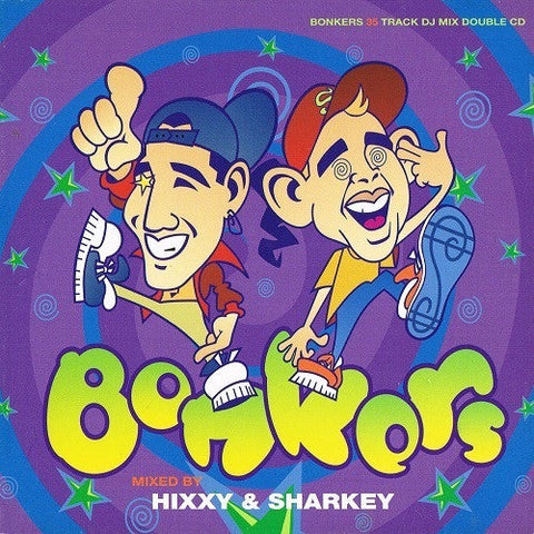 Hixxy & Sharkey : Bonkers (2xCD, Mixed, RE)