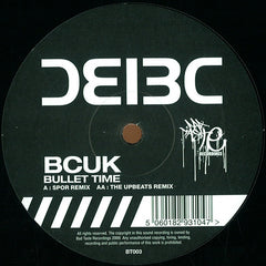 BCUK* ‎– Bullet Time (Spor Remix / The Upbeats Remix) 12" Bad Taste Recordings ‎– BT003