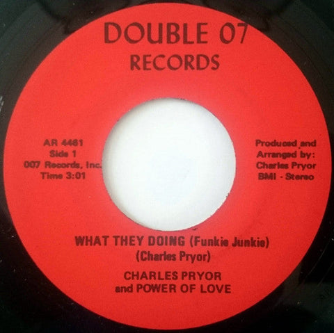 Charles Pryor And The Power Of Love Band : What They Doing (Funkie Junkie) (7")
