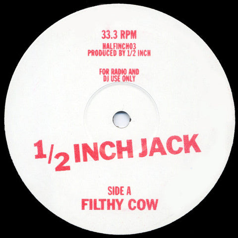 1/2 Inch Jack : Filthy Cow (12")