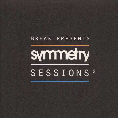 Break, Mako, Need For Mirrors, HLZ - Symmetry Sessions 2 12" SYMM021 Symmetry Recordings