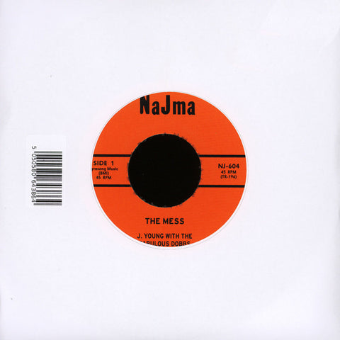 J Young With The Fabulous Dobbs / B Hill, J Young ‎– The Mess / It's Got Soul 7" Najma Records ‎– NJ-604, Tramp Records ‎– TR-196