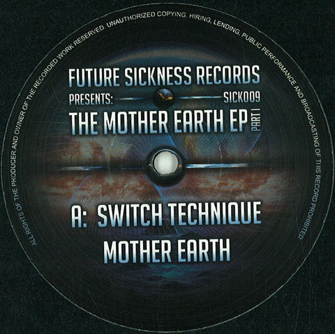Switch Technique ‎– The Mother Earth EP Part I 12" Future Sickness Records ‎– SICK009