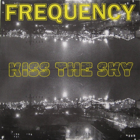 Frequency (3) : Kiss The Sky (12")