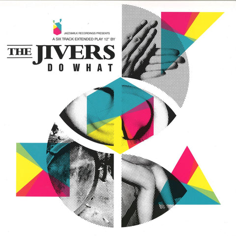 The Jivers ‎– Do What Jazz&Milk Recordings ‎– JM-014