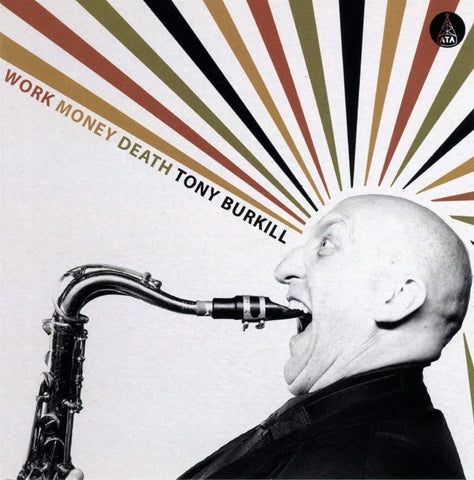 Tony Burkill ‎– Work Money Death ATA Records ATA 008