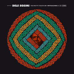 Dele Sosimi :  You No Fit touch Am Retouched 2 (12")