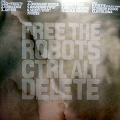 Free The Robots - Ctrl Alt Delete 2x12" APR027LP Alpha Pup Records