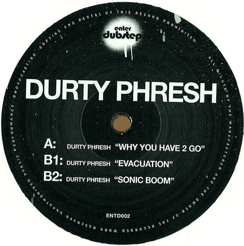 Durty Phresh ‎– Why You Have 2 Go 12" Enter Dubstep ‎– ENTD002