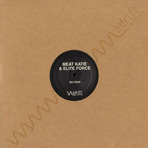 Meat Katie & Elite Force - Nu-Tron Adrift Records ADT001