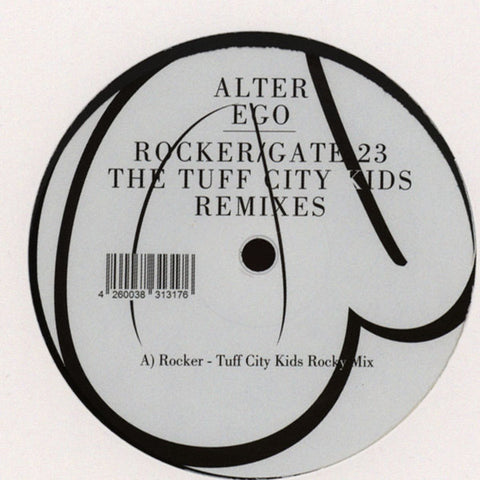 Alter Ego ‎– Rocker / Gate 23 The Tuff City Kids Remixes 12" Alter Ego Recordings ‎– AER028