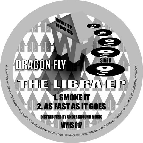 Dragon Fly ‎– The Libra EP - White House Records ‎– WYHS017