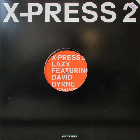 X-Press 2, David Byrne - Lazy (Remixes) - Skint XPRESS001