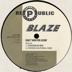 Blaze - Can't Win For Losin' (Overseas Mixes) 12" Republic Records LICT 004