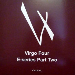 Virgo Four - E-Series Part Two 12" Chiwax CHIWAX V402