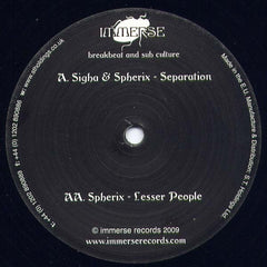 Sigha & Spherix - Separation / Lesser People 12" Immerse Records IME014