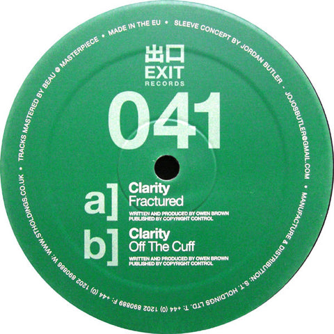 Clarity - Fractured / Off The Cuff 12" Exit Records ‎– EXIT041