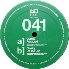 Clarity - Fractured / Off The Cuff 12" Exit Records ‎– EXIT041