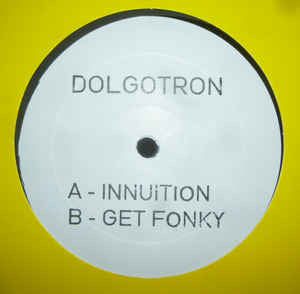 DOLGOTRON ‎– Innuition / Get Fonky Streetstyle Records ‎– STREET001