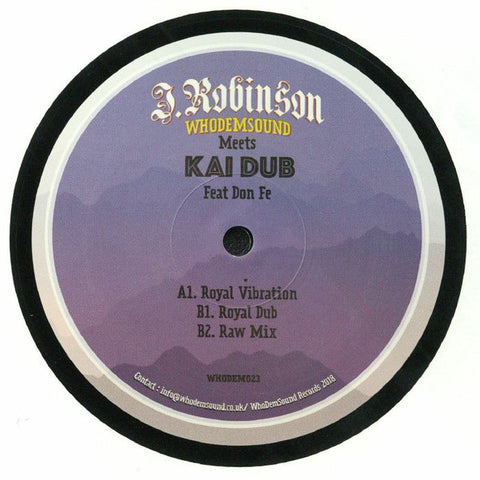 J. Robinson WhoDemSound Meets Kai Dub Feat Don Fe ‎– Royal Vibration -  WhoDemSound ‎– WHODEM023