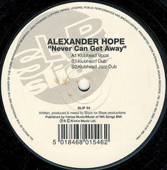 Alexander Hope ‎– Never Can Get Away 12" Slip 'n' Slide ‎– SLIP 54
