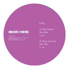 GHL ‎– Slow Good 12" Electric Minds ‎– EMINDS018