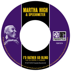 Martha High & Speedometer - I'd Rather Go Blind - Freestyle Records - FSR7074