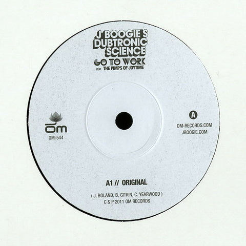 J-Boogie's Dubtronic Science - The Pimps Of Joytime ‎– Go To Work 7" OM Records ‎– OM 544