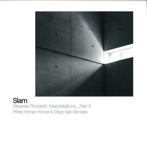 Slam ‎– Reverse Proceed Interpretations_Part 4 12" Soma Quality Recordings ‎– Soma436