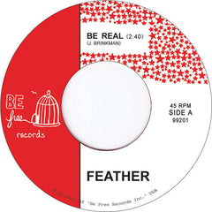 Feather ‎– Be Real / Trips 7" BE free ‎– 99201