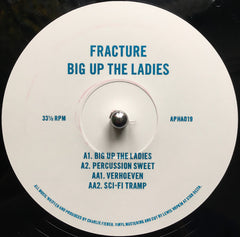 Fracture - Big Up The Ladies - Astrophonica ‎– APHA019